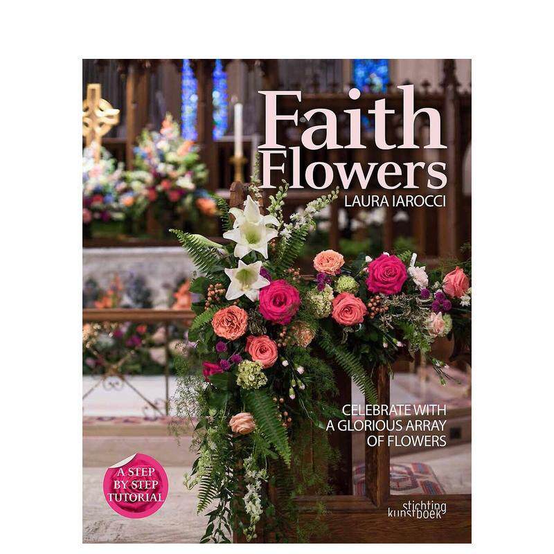 【预售】Faith Flowers: Celebrate With a Glorious Array of Flowers信仰之花：用华丽的花朵来庆祝 英文进口原版室内设计图书