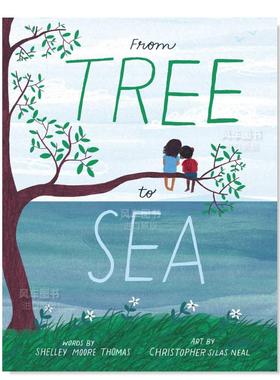 【预售】从大树到大海 From Tree to Sea英文儿童绘本原版图书进口书籍Shelley Moore Thomas，Christopher Silas Neal