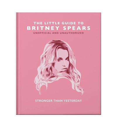 【现货】布兰妮·斯皮尔斯小书（非官方指南） Britney Spears: Stronger than Yesterday 英文进口原版音乐图书Orange Hippo!