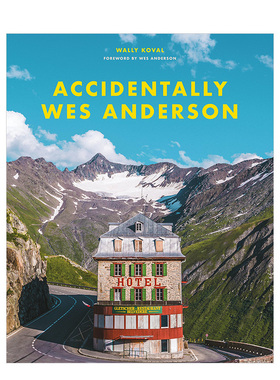 【现货】寻找韦斯安德森 Accidentally Wes Anderson 韦斯安德森美学 英文原版图书籍 风景摄影 Wally Koval 作品集 为什么美术馆