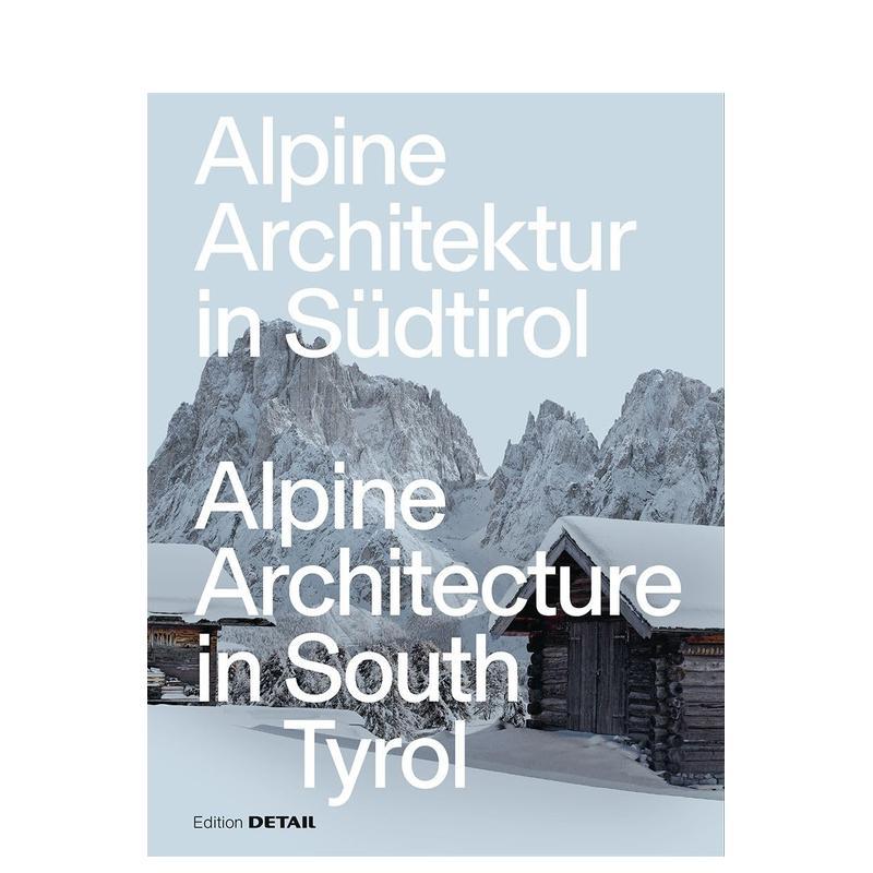 【预售】南蒂罗尔的高山建筑 Alpine Architecture in South Tyrol英文建筑风格与材料构造原版图书外版进口书籍Daniel Reisch DE