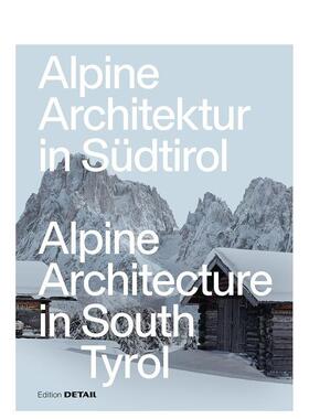 【预售】南蒂罗尔的高山建筑 Alpine Architecture in South Tyrol英文建筑风格与材料构造原版图书外版进口书籍Daniel Reisch DE