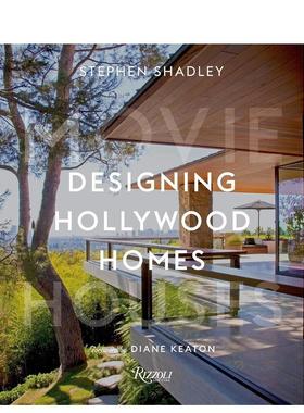 【预售】Designing Hollywood Homes好莱坞室内设计Stephen Shadley 英文进口原版建筑设计图书Rizzoli