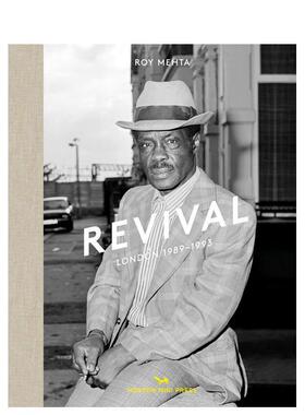 【现货】Revival: West London 复兴:西伦敦1989 - 1993 英文原版图书籍进口正版 黑白摄影集 Roy Mehta