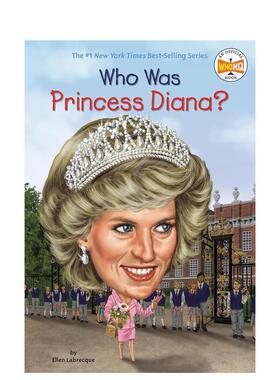 【现货】戴安娜王妃是谁?WHO WAS PRINCESS DIANA?英文进口原版章节书儿童图书籍3-6岁LABRECQUE  ELLEN