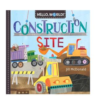 Construction Jill 你好 6岁Mcdonald 章节书儿童图书籍3 Site英文进口原版 World 施工现场Hello 世界 预售