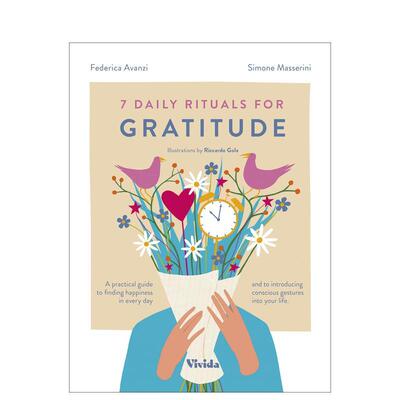 【预售】感恩的7个日常仪式 7 Daily Rituals For Gratitude英文进口原版生活图书Federica Avanzi