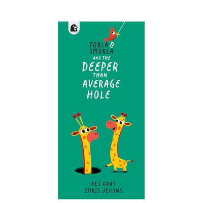 【预售】托拉、斯莫拉和比一般更深的洞Torla and Smorla and The Deeper than Average Hole英文进口原版儿童启蒙图书Kes Gray C