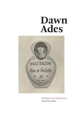 【预售】艺术与反艺术文集 Writings on Art and Anti-Art 英文进口原版艺术画册画集外文图书Dawn Ades Doro Globus