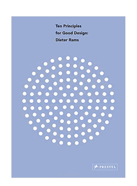 【现货】 Ten Principles for Good Design: Dieter Rams，优秀设计的十大原则:迪特·拉姆斯 英文原版图书籍进口正版 设计