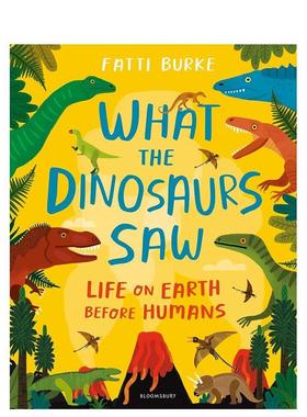 【预售】恐龙能看见什么What the Dinosaurs Saw英文进口原版儿童绘本图书Fatti Burke百科
