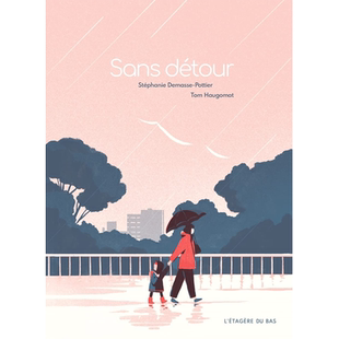 【现货】Sans détour，必经之路 法文原版图书籍进口正版 Stéphanie Demasse-Pottier；Tom Haugomat 儿童绘本