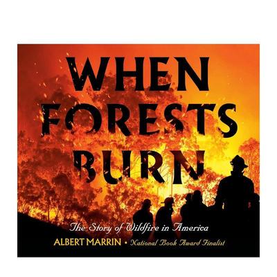 【预售】当森林燃烧时：美国野火的故事When Forests Burn: The Story of Wildfire in America英文进口原版儿童故事图书3-6岁Alb
