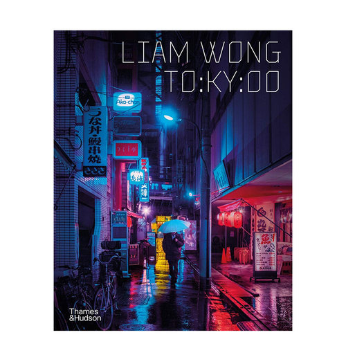 【预售】平装版 TO:KY:OO 东京街头夜景摄影集 Ubisoft 艺术总监摄影师 Liam Wong 赛博朋克 东京之夜 城市拍摄  英文原版图书籍