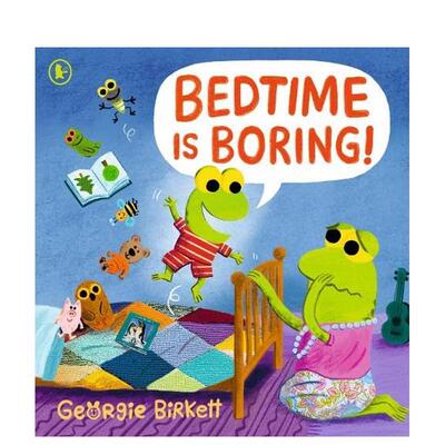 【预售】睡觉真无聊（平装）Bedtime Is Boring! 【A Cheery Street Story欢乐街的故事】英文进口原版儿童绘本图书Georgie Birke