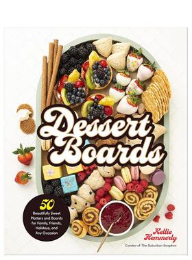 【现货】 Dessert Boards，甜点拼盘 英文原版图书进口正版 凯莉·海默里 Kellie Hemmerly 餐饮