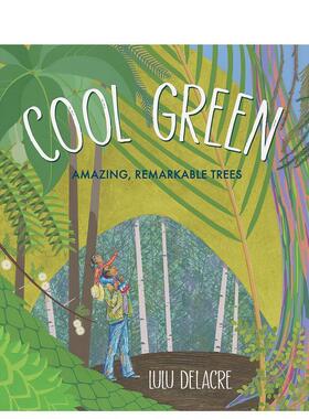 【预售】酷酷的绿色 神奇的树 Cool Green: Amazing  Remarkable Trees 英文进口原版儿童绘本Lulu Delacre外文正版图书