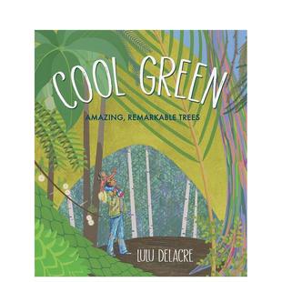 神奇 Green 预售 绿色 儿童绘本Lulu 图书 英文进口原版 树 酷酷 Remarkable Amazing Cool Delacre外文正版 Trees