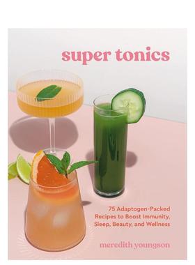 【预售】超级滋补品 Super Tonics 原版英文餐饮生活美食图书Meredith Youngson外文