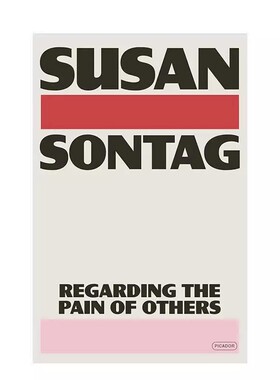 关于他人的痛苦Regarding the Pain of Others 苏珊·桑塔格系列论女性/论女人/论摄影 英文进口摄影文学小说图书籍Susan Sontag
