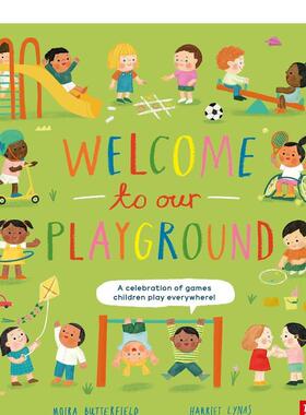 【现货】欢迎来到我们的游戏场Welcome to Our Playground英文进口原版儿童绘本图书Moira Butterfield百科
