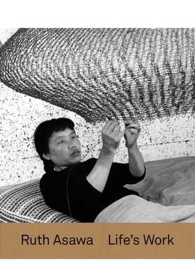 【预售】露丝·阿萨瓦：生命的工作Ruth Asawa: Life’s Work英文进口原版艺术画册画集外文图书Tamara Schenkenberg; Aruna D’S