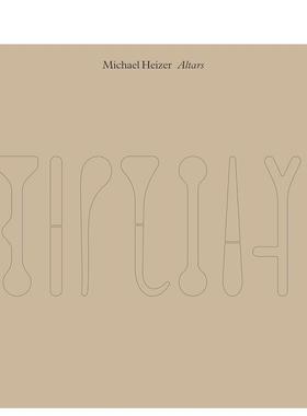 【预售】Michael Heiser: Altars迈克尔·海泽：雕塑艺术画册 英文进口艺术画册画集正版图书籍 Ruth Fine外文