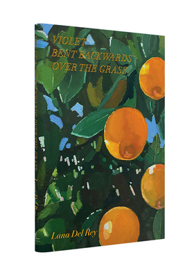 【现货】 LanaDelRey 拉娜·德雷诗歌集 VioletBentBackwardsOvertheGrass 诗集精装打雷姐新书 英文原版进口正版 Lana Del Rey