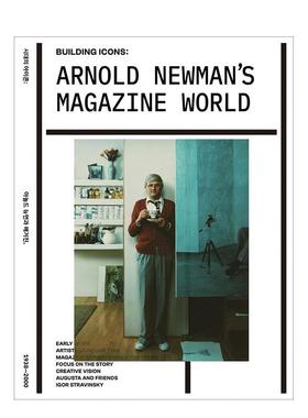 【预售】阿诺德·纽曼的杂志王国：缔造肖像神话 英文进口原版摄影作品集商业 《生活》《时尚芭莎》Arnold Newman