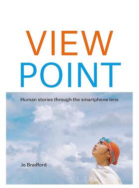 【预售】观点：智能手机镜头下的人类故事 ViewPoint: Human stories through the smartphone lens 英文进口原版摄影图书Jo Brad