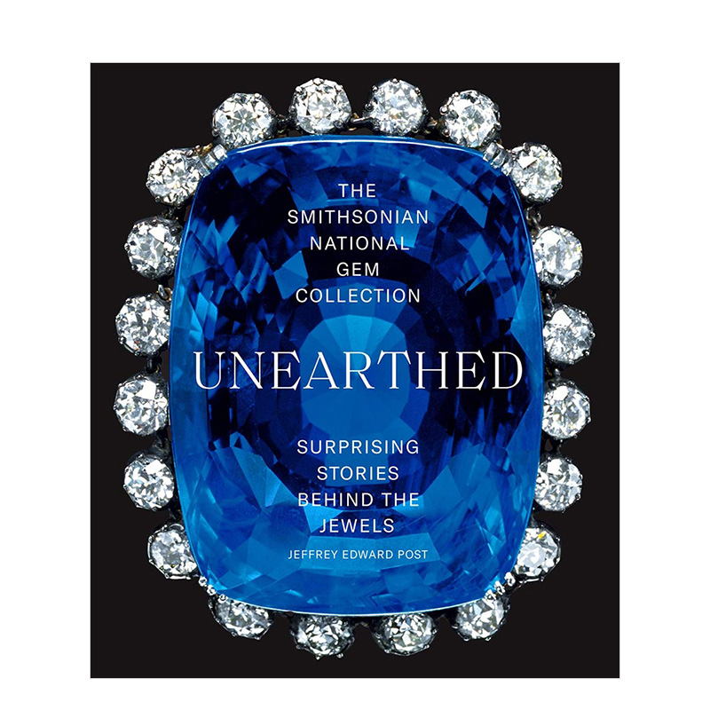 【现货】 The Smithsonian National Gem Collection―Unearthed:史密森尼国家珠宝收藏出土:珠宝背后的故事英文原版图书籍进口