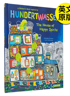 【现货】The House of Happy Spirits:A Childrens Book Inspired by Hundertwasser 欢乐屋：受百水启发的绘本 英文原版图书籍