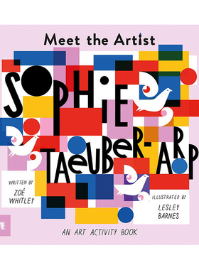 【现货】Meet the Artist:Sophie Taeuber-Arp:Zoe Whitley and Lesley Barnes:1 遇见艺术家：索菲 托伊伯 阿普 原版书 儿童绘本