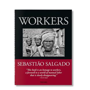 【现货】【TASCHEN】塞巴斯提奥·萨尔加多：工人--考古工业时代 Sebastiao Salgado. Workers. 英文原版摄影