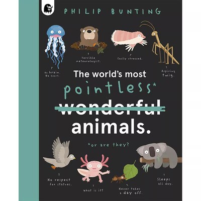 The World's Most Pointless Animals: Or are they? 世界上无意义/残暴/荒谬的动物 英文原版图书籍进口正版 儿童绘本