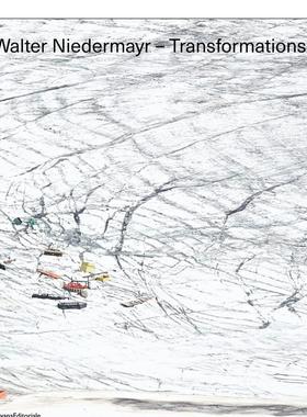 【预售】沃尔特·尼德迈尔：转变Walter Niedermayr: Transformations英文原版摄影集 外版进口图书