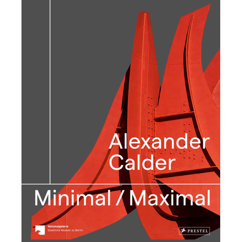 【预售】Alexander Calder: Minimal Maximal 亚历山大·考尔德:小大值 英文原版图书籍进口正版 外国美术艺术画册-20世纪 书籍/杂志/报纸 艺术类原版书 原图主图