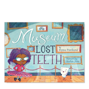 【现货】掉牙博物馆 MUSEUM OF LOST TEETH英文儿童绘本原版图书进口外版书籍Friedland, Elyssa