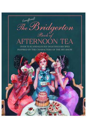 【预售】布里杰顿家族：下午茶The Unofficial Bridgerton Book of Afternoon Tea 英文进口原版生活餐饮美食图书Katherine Bebo外