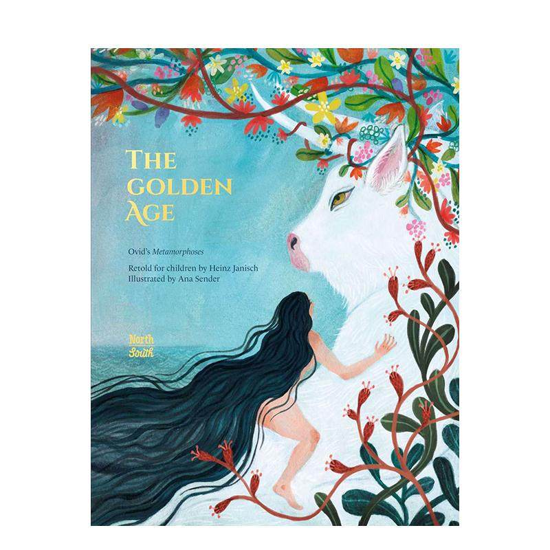 【现货】黄金时代：奥维德的变形记The Golden Age: Ovid&rsquo;s Metamorphoses英文进口原版图书儿童绘本Ovid9-12岁