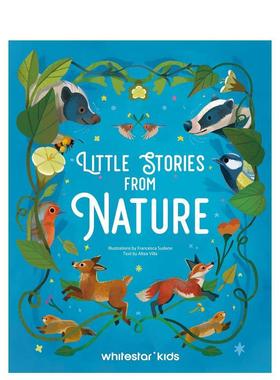 【现货】大自然的小故事 Little Stories from Nature 英文进口原版儿童绘本图书Altea Villa|Francesca Sudano