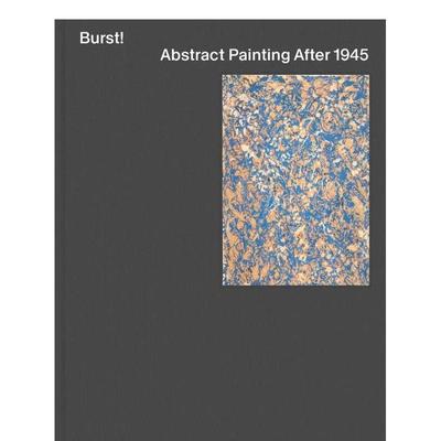【预售】Burst Abstract Painting After 1945 迸发 1945年后的抽象绘画 英文进口艺术画册画集正版图书籍 Daniel  Zamani and H