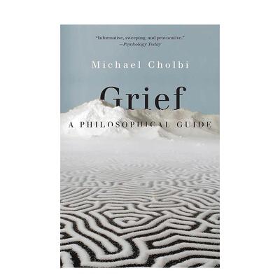 【预售】悲伤：哲学指南 Grief : A Philosophical Guide 英文进口原版 Michael Cholbi 外文原版