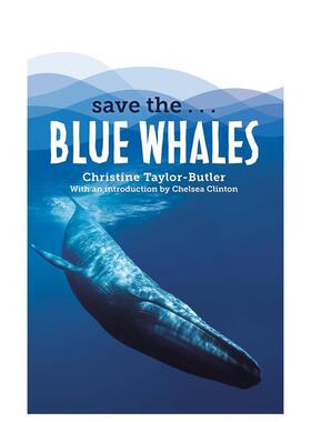 【预售】救救蓝鲸Save the...Blue Whales英文进口原版儿童故事图书Christine Taylor-Butler Chelsea Clinton3-6岁
