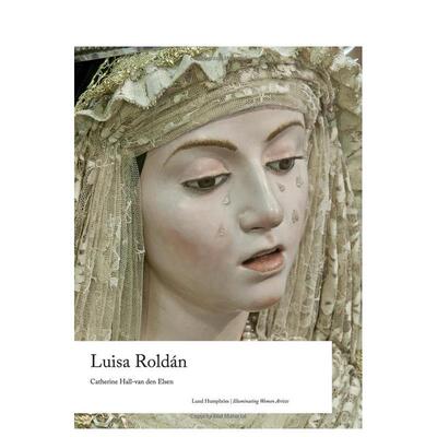 【预售】Luisa Roldán路易莎·罗尔丹Illuminating Women Artists女性艺术家之光 英文进口原版版艺术画册画集外文图书 Catherin