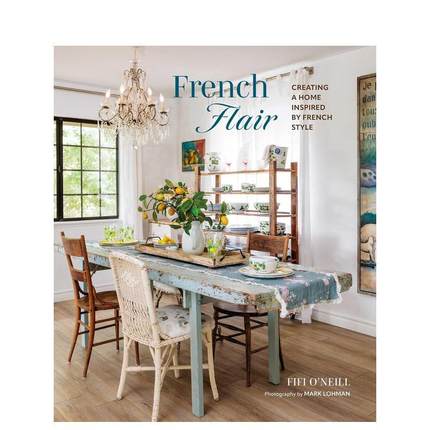 【预售】法式生活美学：打造巴黎风情的家 French Flair英文进口原版室内设计装饰图书Fifi O'Neill外文正版