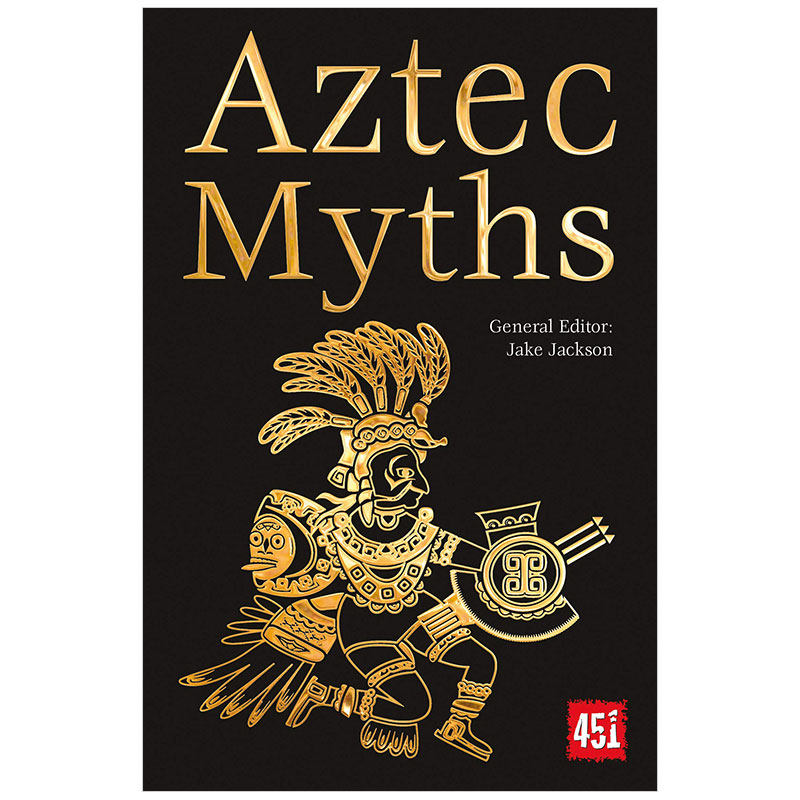 【预售】Aztec Myths 阿兹特克神话 英文原版图书籍进口正版 文学小说 Jake Jackson