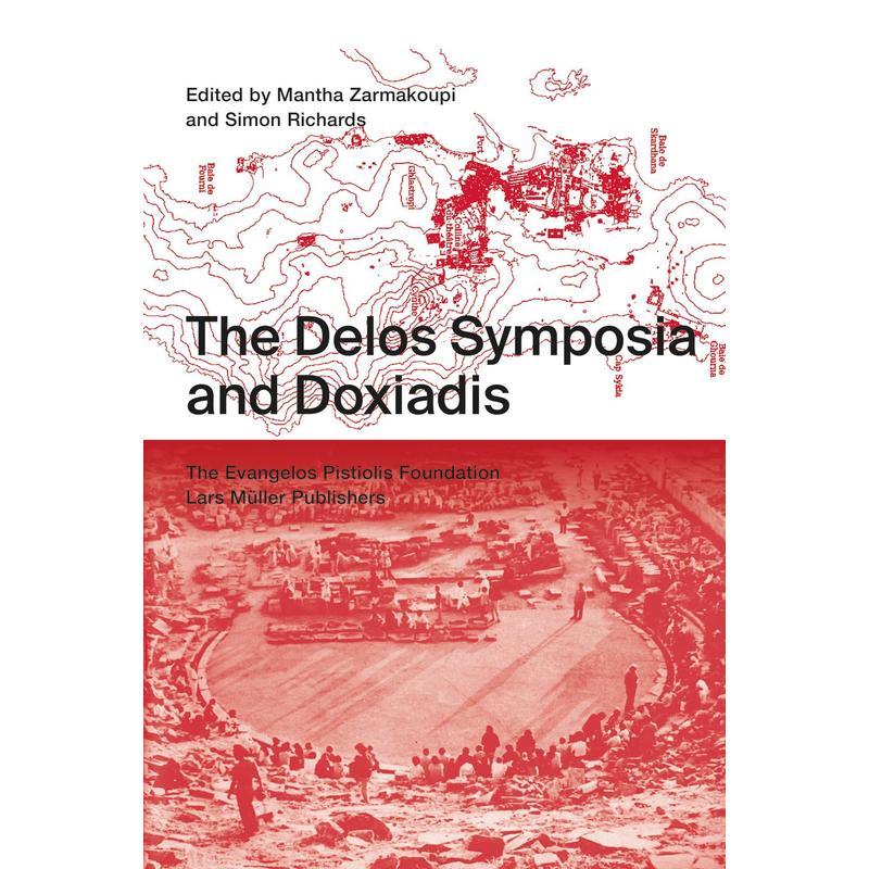 【预售】德洛斯座谈会和多克萨迪斯 The Delos Symposia and Doxiadis 英文进口原版建筑设计图书Lars Muller Publisher