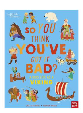 【预售】大英博物馆：揭开维京时代的儿童生活British Museum: So You Think You've Got It Bad? A Kid's Life as a Viking 英文