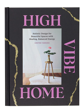 【现货】High Vibe Home 高气质家居 英文原版图书正版 空间与装饰 家居设计指南Kirsten Yadouga and Tara Donne